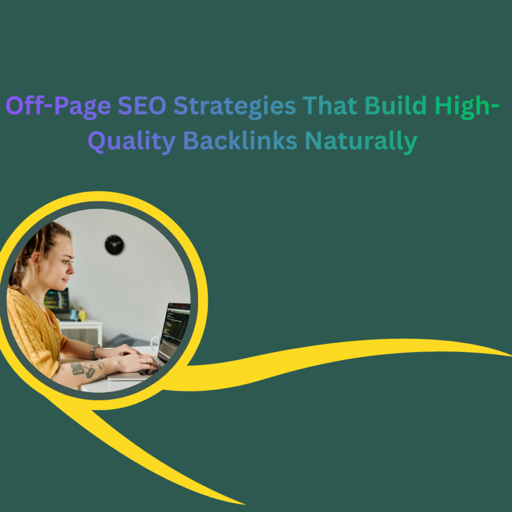 Off-Page SEO Strategies That Build High-Quality Backlinks Naturally